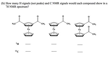 Solved B How Many H Signals Not Peaks And C Nmr Signals Chegg Com