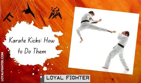 Karate Kicks How To Do Them Loyal Fighter