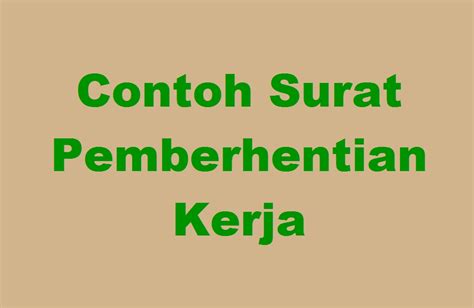 Maybe you would like to learn more about one of these? 16 Contoh Surat Pemberhentian Kerja Berbagai Alasan ...