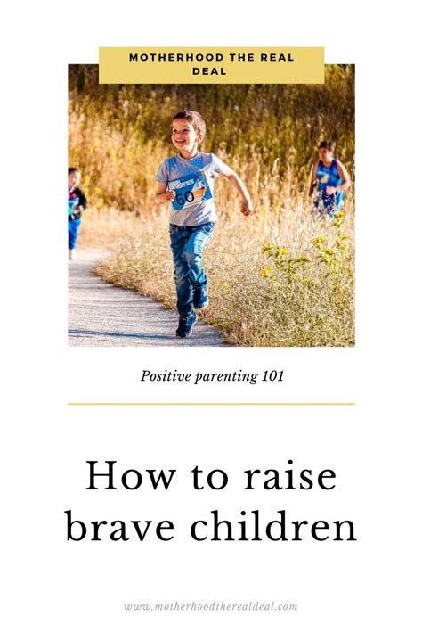 Want To Raise Brave Children Heres What You Need To Do