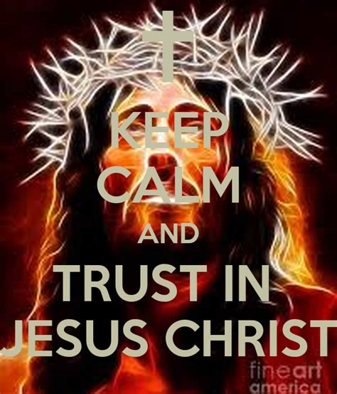 Keep Calm And Trust In Jesus Christ Poster Jayson Keep Calm O Matic