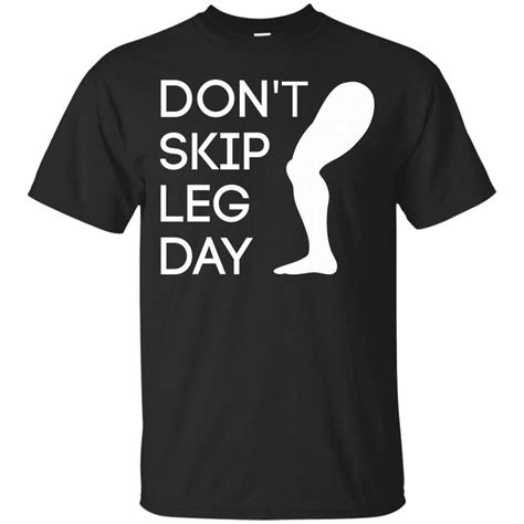 Gym Shirts Dont Skip Leg Day T Shirts Hoodies Sweatshirts With Images
