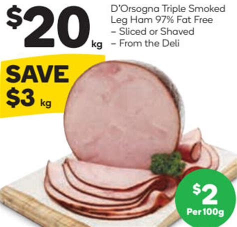 Dorsogna Triple Smoked Leg Ham 97 Fat Free Offer At Woolworths