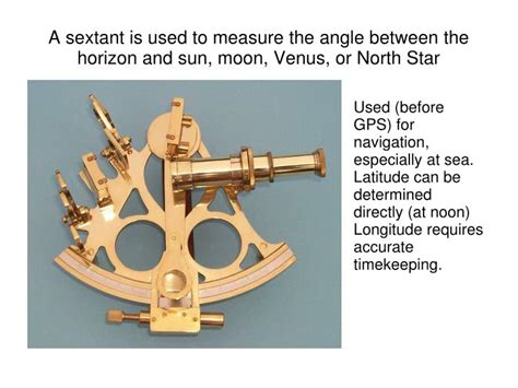 Ppt A Sextant Is Used To Measure The Angle Between The Horizon And