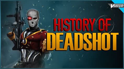 History Of Deadshot Youtube