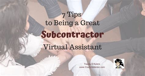 7 Tips To Being A Great Subcontractor Va