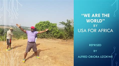 Alfred Uzokwe Sings We Are The World By Usa For Africa Youtube