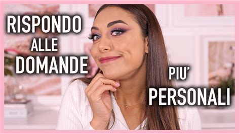 SENZA CENSURE RISPONDO A TUTTE LE DOMANDE PIU PERSONALI YouTube