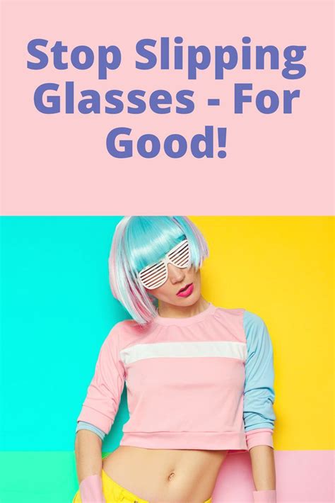 easy fix for glasses that slide down your nose glasses eyeglasses tips