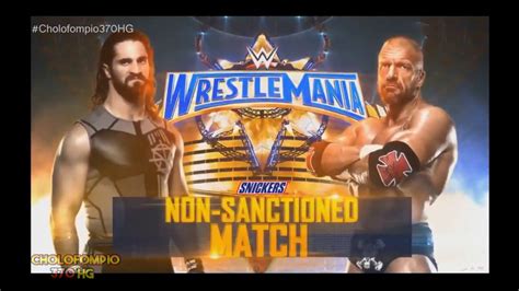 Wwe Wrestlemania 33 Official Match Card L Seth Rollins Vs Triple H