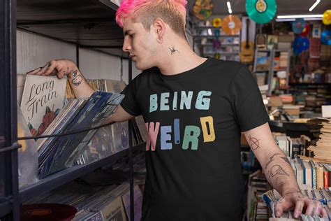 Being Weird Selfcare Embrace Your Weirdness Mental Health Etsy Australia