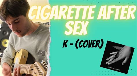 cigarettes after sex k cover with tab youtube