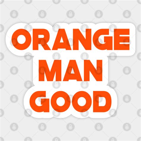 Orange Man Good Orange Man Bad Pegatina Teepublic Mx
