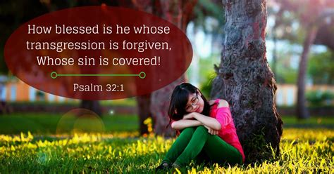 I'm also changing the bible translation into the american standard version which is in the public domain. Daily Bible Verse | Forgiveness | Psalm 32:1