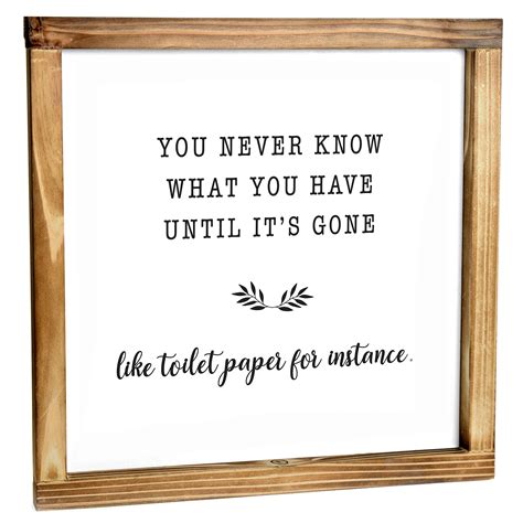 Buy You Never Know What You Have Until It S Gone Toilet Paper Funny Bathroom Sign X Inch