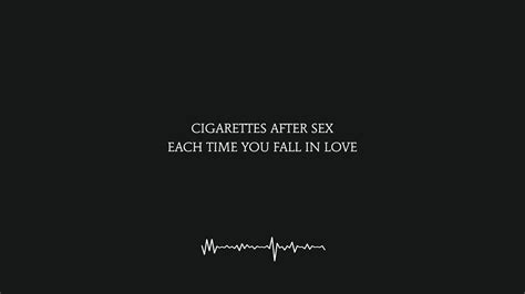 Each Time You Fall In Love Cigarettes After Sex Lyrics 4k Youtube