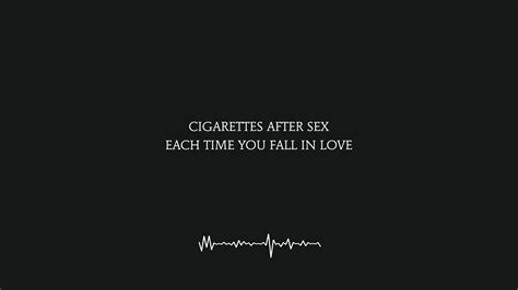 Each Time You Fall In Love Cigarettes After Sex Lyrics [4k] Youtube