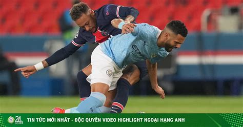 Kết quả man city vs psg; Kết quả bóng đá Cúp C1, PSG - Man City: Hiệp 2 bùng nổ ...