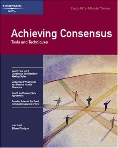 Achieving Consensus Tools And Techniques 50 Minute Series Scott