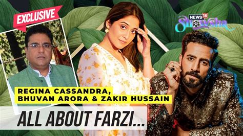 Bhuvan Arora Regina Cassandra And Zakir Hussain On Their Experience Of Working On Farzi