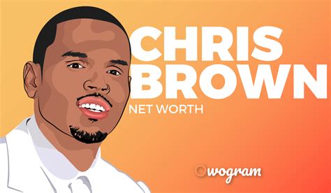 You can find his net worth and source of income in the below section. Chris Brown Net Worth & Biography - Owogram