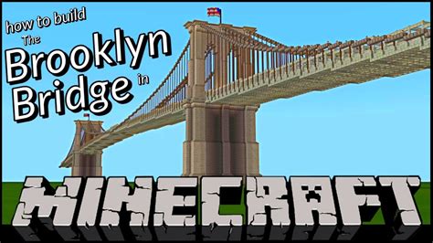 How To Build The Brooklyn Bridge In Minecraft Tutorial Youtube