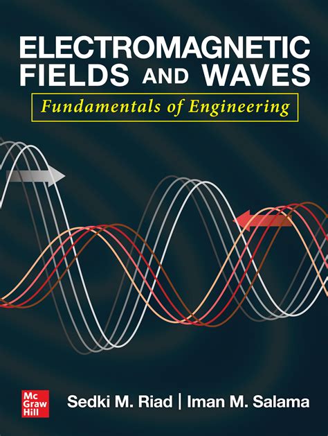 Electromagnetic Fields and Waves: Fundamentals of Engineering