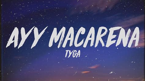 Tyga Ayy Macarena Lyrics Youtube
