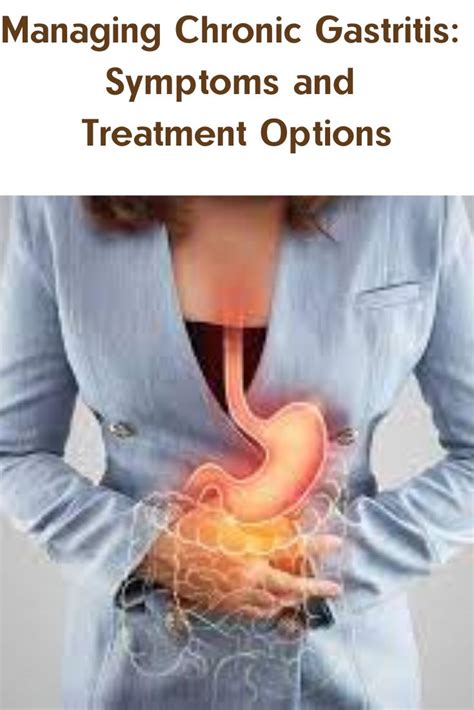 Managing Chronic Gastritis Symptoms And Treatment Options