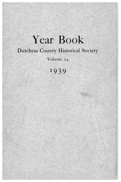 Dutchess County Historical Society Yearbook Vol 024 1939 by D C H S