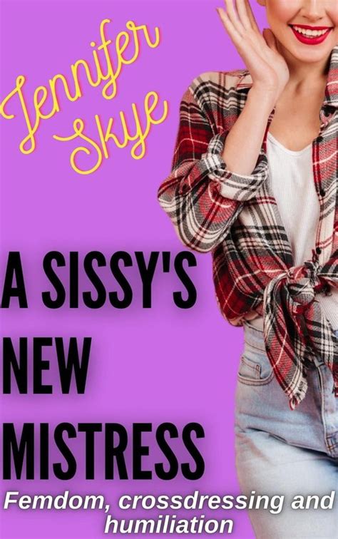 Mistress Trains Her Sissy 4 A Sissys New Mistress Femdom Crossdressing And