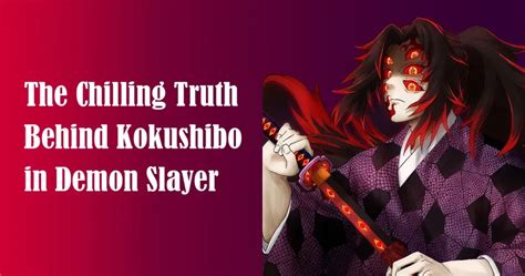 Kokushibo Demon Slayer Why Is Everyone Talking About Him Find Out Here
