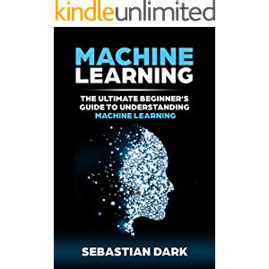 Machine Learning: The Ultimate Beginner's Guide to Understanding Machine Learning | Machine ...
