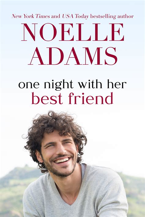 One Night With Her Best Friend One Night 1 By Noelle Adams Goodreads
