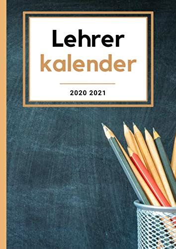 Lehrerkalender 2020 2021 Praktischer Planer Für Lehrerinnen Und Lehrer