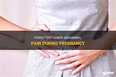 Persistent Lower Abdominal Pain During Pregnancy Medshun