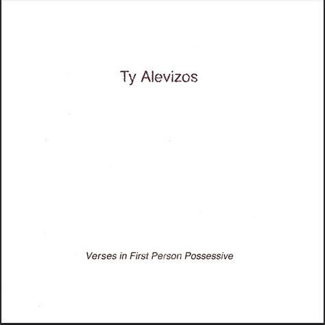 ty alevizos verses in first person possessive music