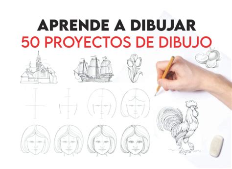 Aprende A Dibujar 50 Proyectos De Dibujo Paso A Paso Libros De Dibujo