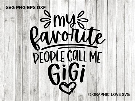 My Favorite People Call Me Gigi Svg Gigi Shirt Gigi T Etsy