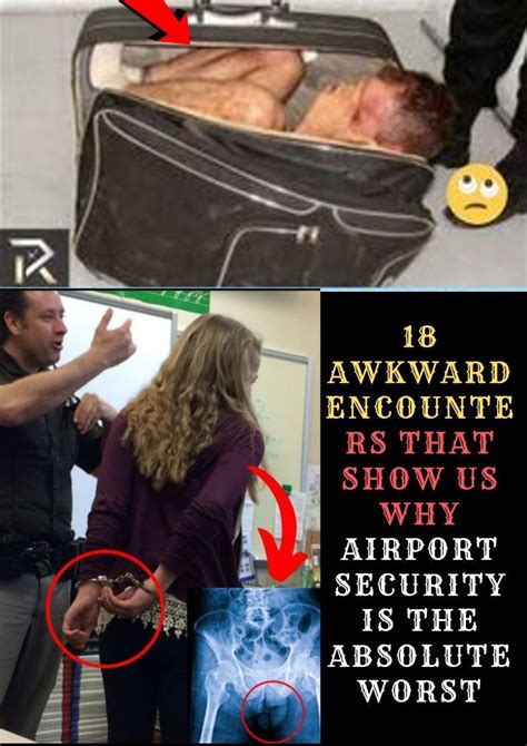 18 awkward encounters that show us why airport security is the absolute worst fun facts