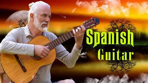 Great Romantic Spanish Guitar Melodies Relaxation Sensual Latin Music