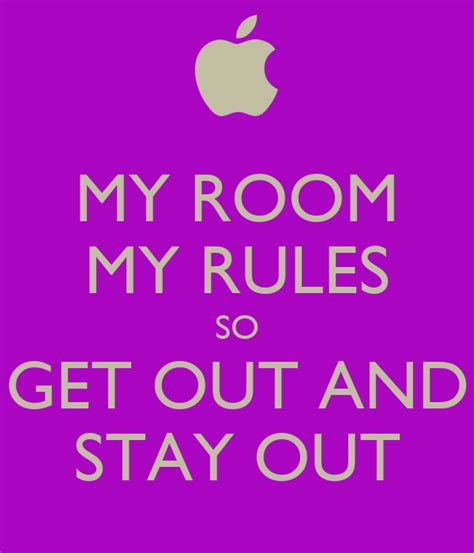 My Room My Rules So Get Out And Stay Out Poster Niyi Keep Calm O Matic