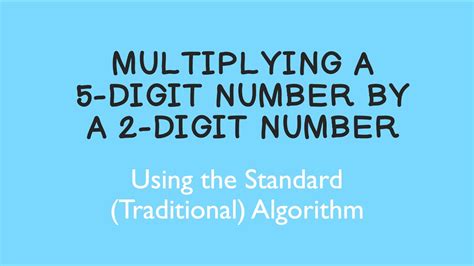 Multiplying A 5 Digit Number By A 2 Digit Number Using The Standard
