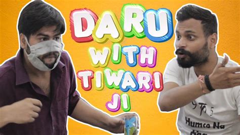 Daru With Tiwari Ji Daru Funny Video Bindas Legends Youtube