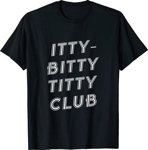 Itty Bitty Titty Club Funny Small Tits Natural Boobs T