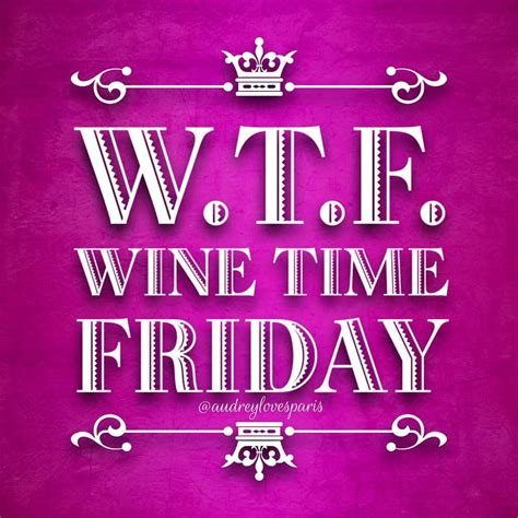 Wine Time Friday 🍷🍷 Happy Friday Quotes Its Friday Quotes Friday Humor