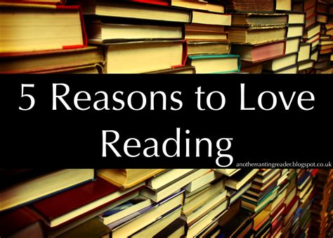 Another Ranting Reader 5 Reasons To Love Reading