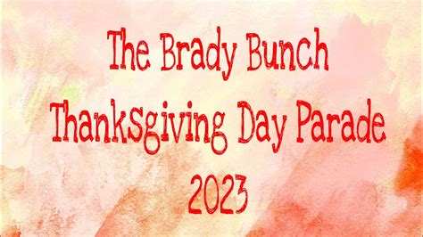 Brady Bunch Thanksgiving Day Parade 2023 Youtube