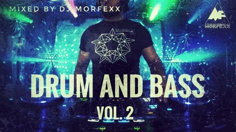 Drum And Bass Vol 2 Mixed By Dj Morfexx Youtube