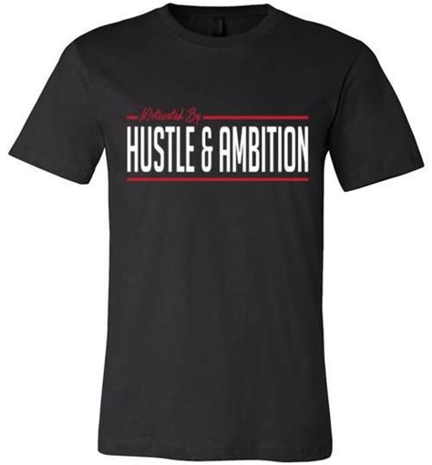 Hustle And Ambition T Shirt Shirts Cool Shirts T Shirt
